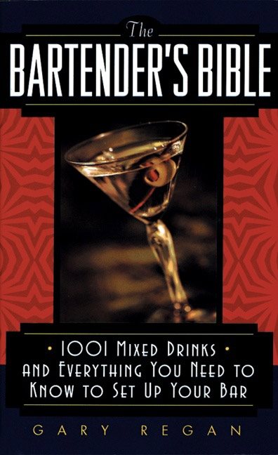 Bartenders bible - 1001 mixed drinks and everything you need to know to set