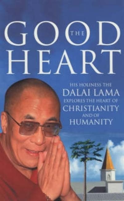 Good heart - his holiness the dalai lama