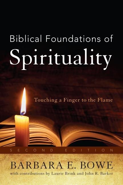 Biblical foundations of spirituality - touching a finger to the flame