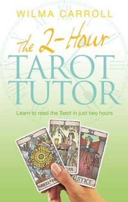 2-hour tarot tutor - learn to read the tarot in just two hours