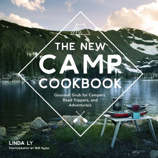 New camp cookbook - gourmet grub for campers, road trippers, and adventurer