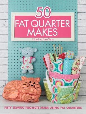 50 fat quarter makes - fifty sewing projects