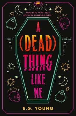A (Dead) Thing Like Me