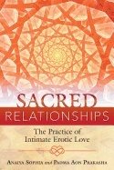 Sacred relationships - the practice of intimate erotic love