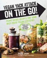 Vegan yack attack on the go! - plant-based recipes for your fast-paced vega