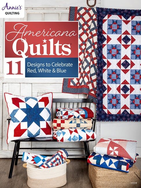 Americana Quilts : 11 Designs to Celebrate Red, White  Blue