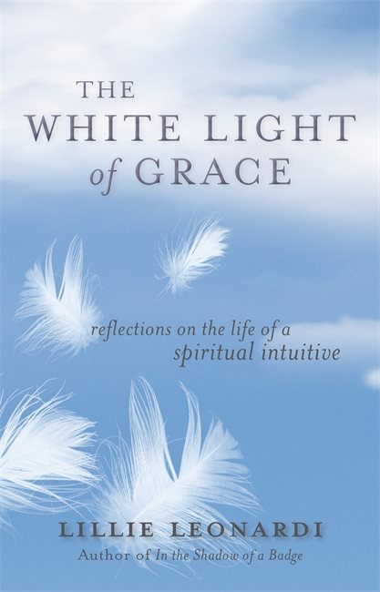 White light of grace - reflections on the life of a spiritual intuitive
