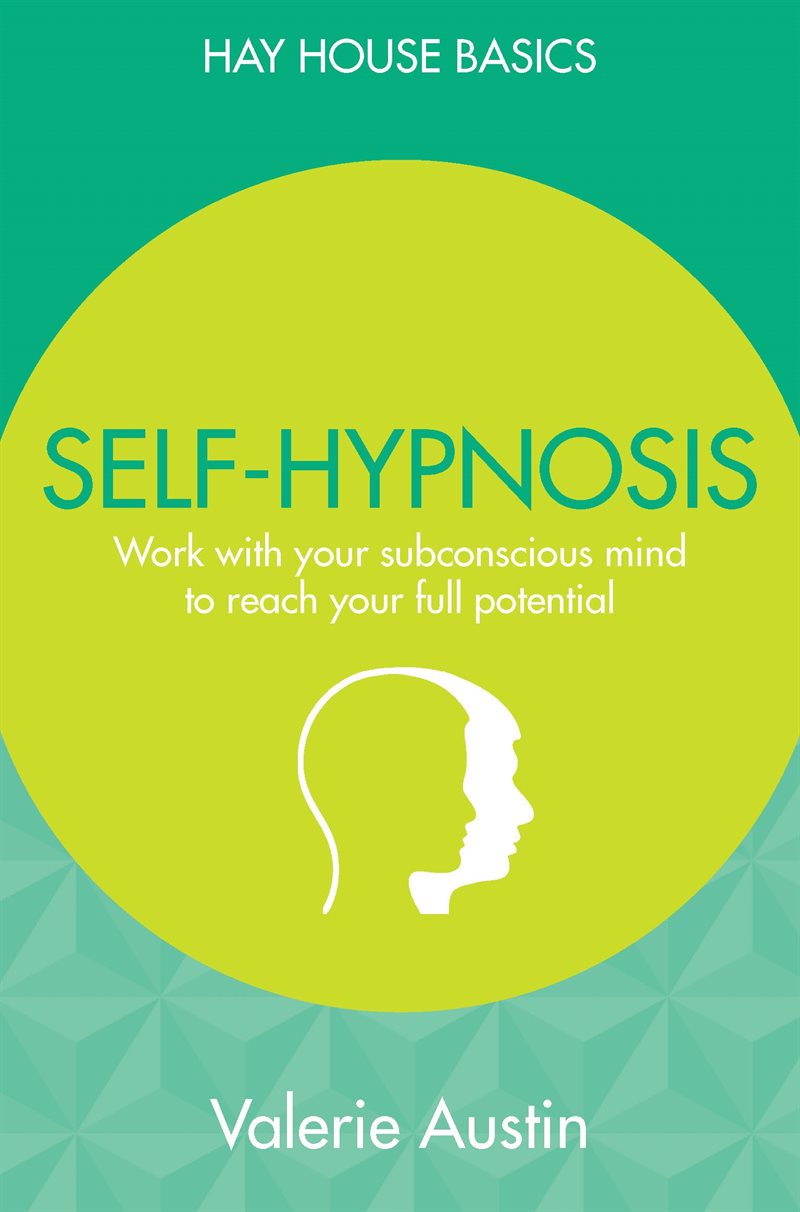 Self-hypnosis - reach your full potential using all of your mind