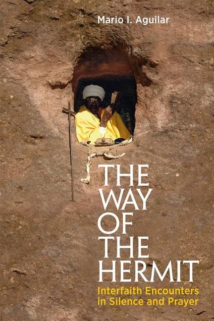 Way of the hermit - interfaith encounters in silence and prayer