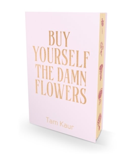 Buy Yourself the Damn Flowers