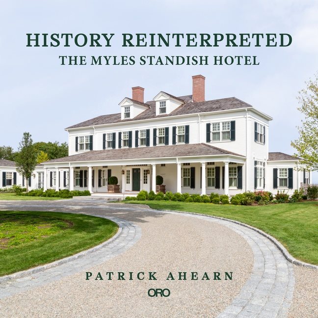 History Reinterpreted : The Myles Standish Hotel