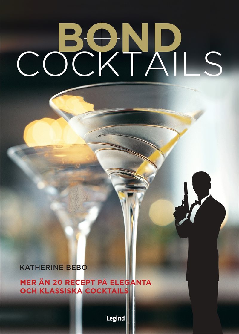 Bond-cocktails : över 20 klassiska cocktailrecept för den hemliga agenten i oss alla