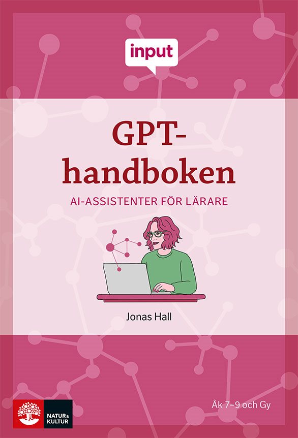 Input GPT-handboken : AI-assistenter för lärare