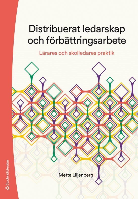 Distribuerat ledarskap och förbättringsarbete : lärares och skolledares praktik