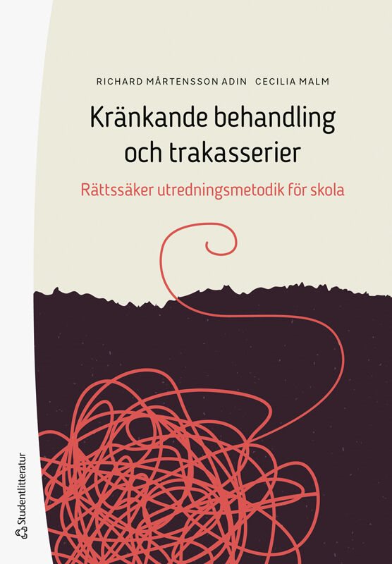Kränkande behandling och trakasserier : rättssäker utredningsmetodik för skola