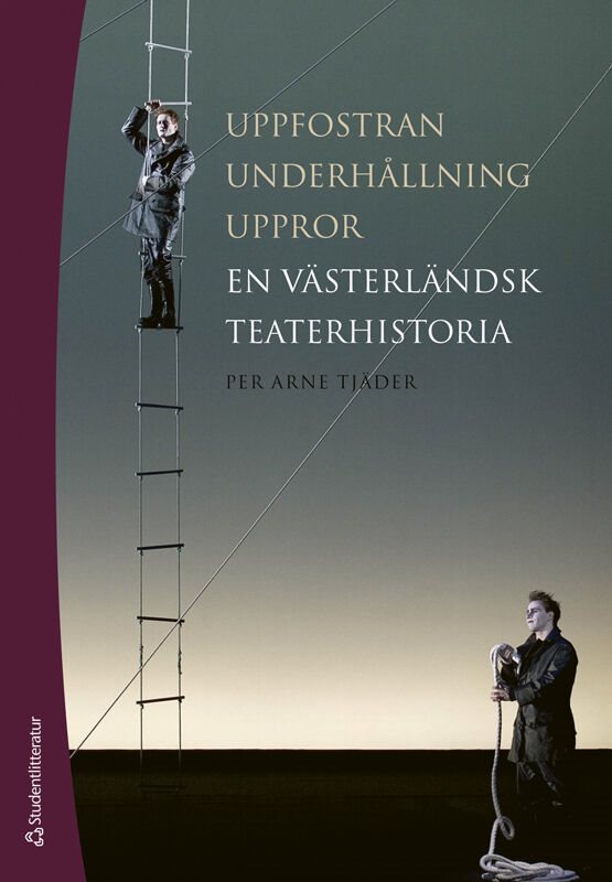 Uppfostran, underhållning, uppror : en västerländsk teaterhistoria