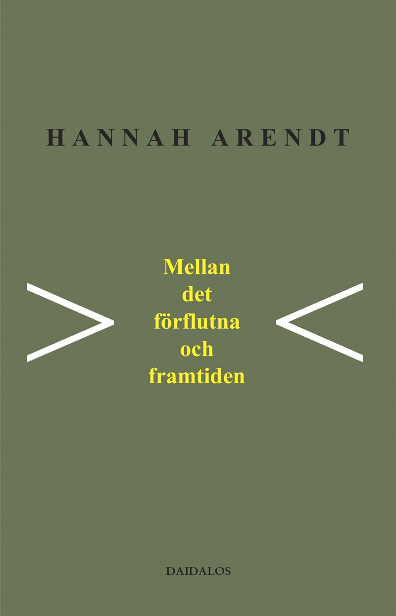 Mellan det förflutna och framtiden : åtta övningar i politiskt tänkande