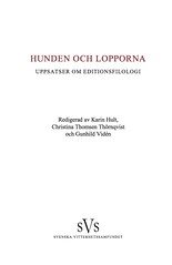 Hunden och lopporna : uppsatser om editionsfilologi