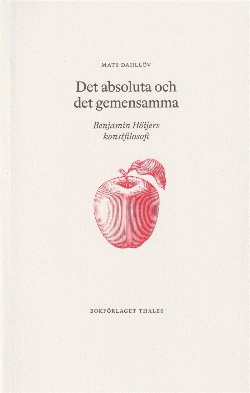 Det absoluta och det gemensamma : Benjamin Höijers konstfilosofi