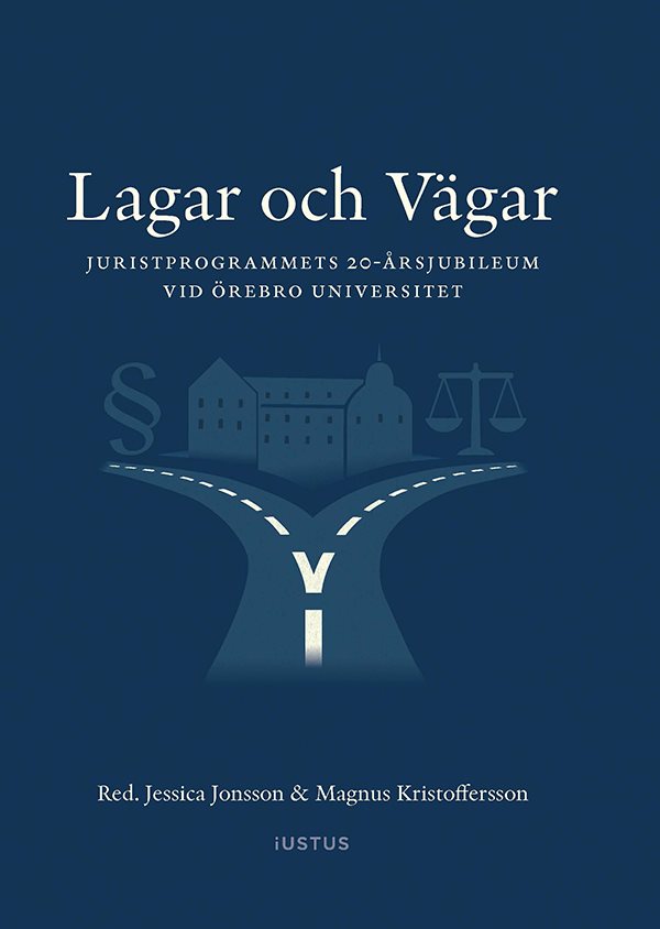 Lagar och vägar : Juristprogrammets 20-årsjubileum vid Örebro universitet