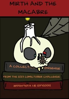 Mirth and the macabre : a collection of nonsense from the 2023 comictober challenge