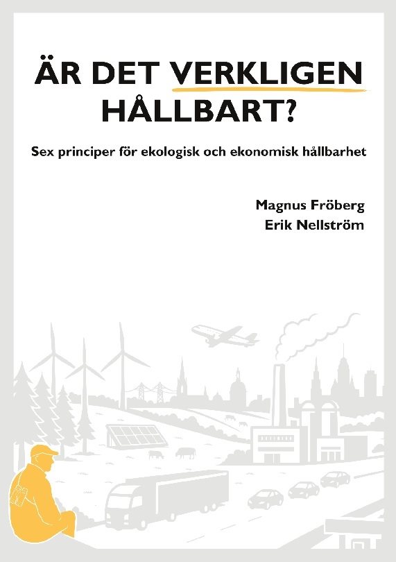 Är det verkligen hållbart? : sex principer för ekologisk och ekonomisk håll