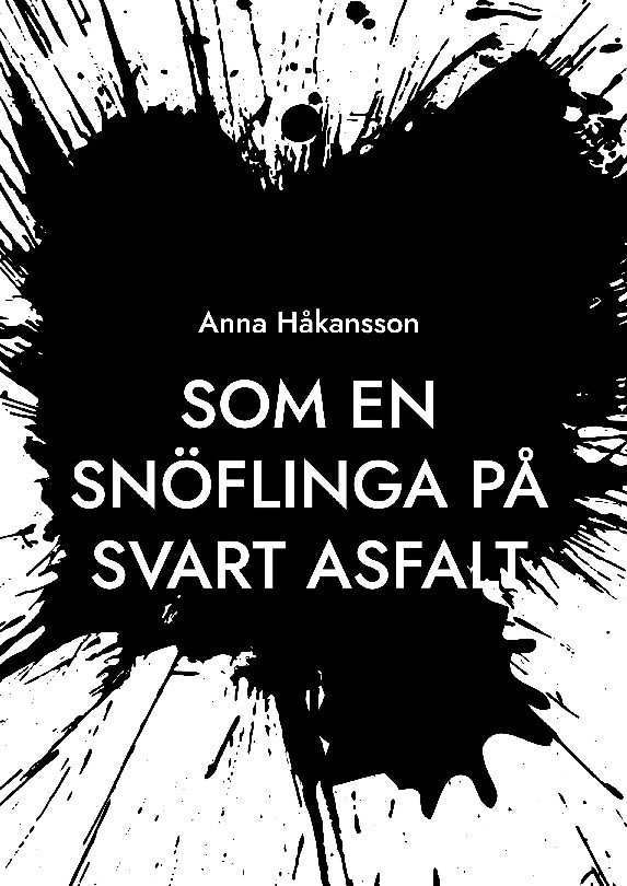Som en snöflinga på svart asfalt