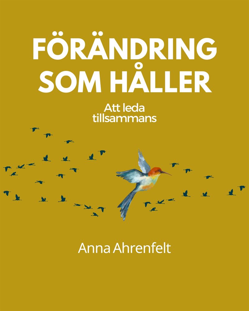 Förändring som håller : Att leda tillsammans