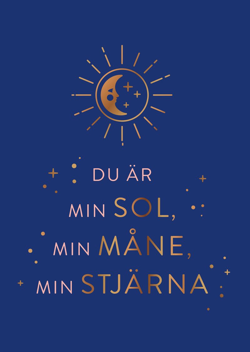 Du är min sol, min måne, min stjärna