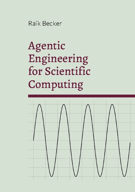 Agentic engineering for scientific computing : the invariants of a fast-moving world