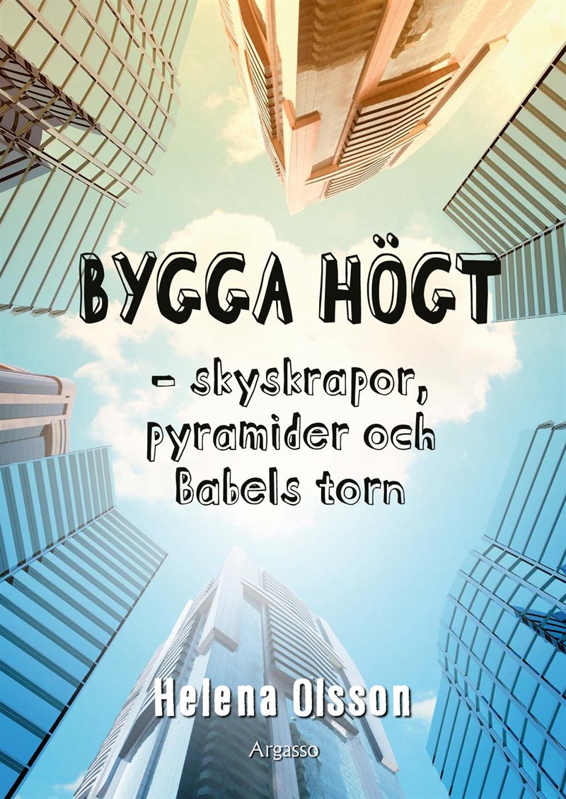 Bygga högt : skyskrapor, pyramider och Babels torn