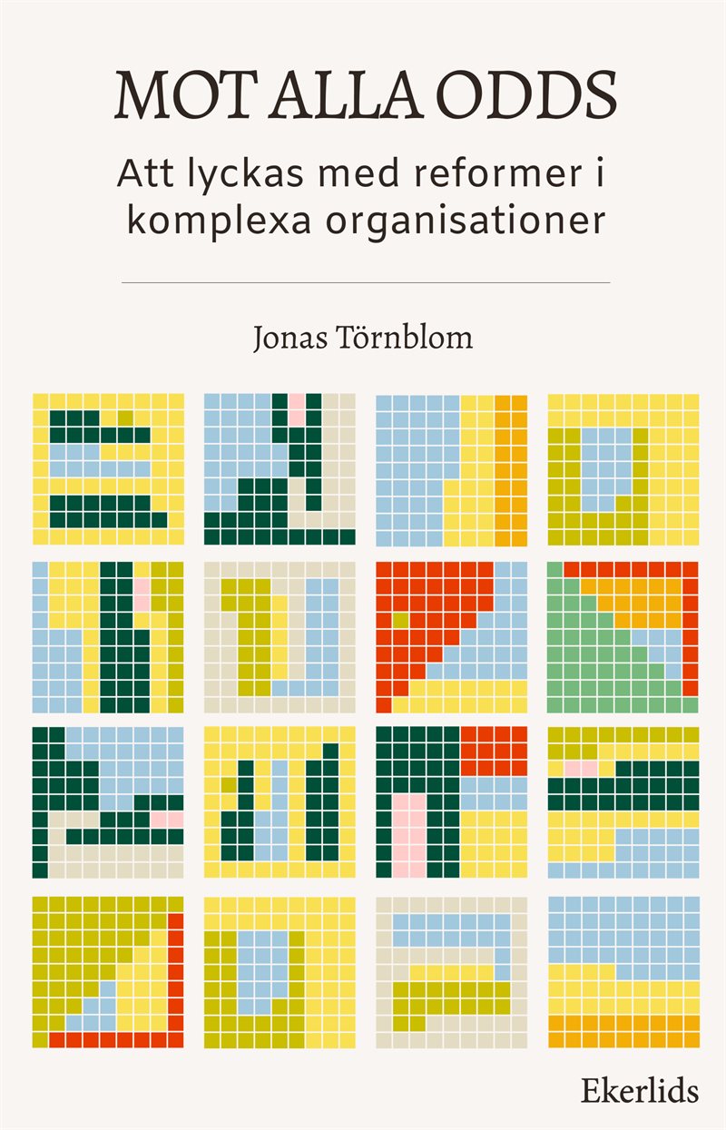 Mot alla odds- att lyckas med reformer i komplexa situationer