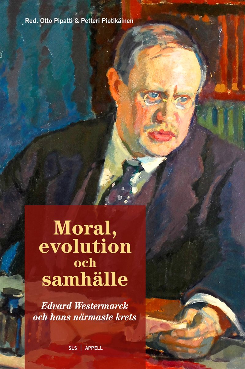 Moral, evolution och samhälle : Edvard Westermarck och hans närmaste krets