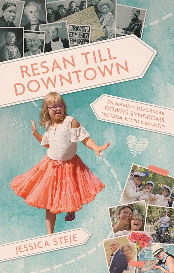 Resan till Downtown : en mamma utforskar Downs syndroms historia, nutid och framtid