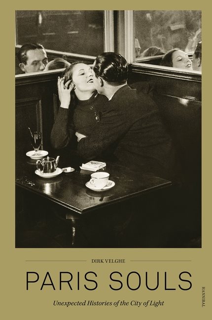 Paris Souls : Unexpected Histories of the City of Light
