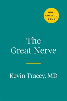 The Great Nerve: The New Science of the Vagus Nerve and the Body's Healing Reflexes