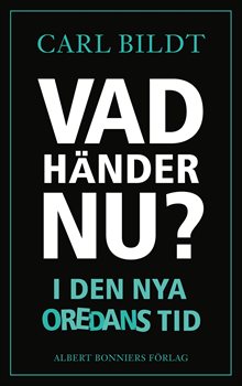 Vad händer nu? : I den nya oredans tid