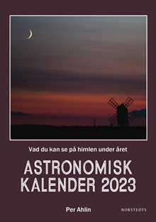 Astronomisk kalender 2023 : vad du kan se på himlen under året