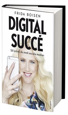 Digital succé : så lyckas du med sociala medier