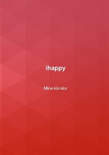 ihappy : mina känslor