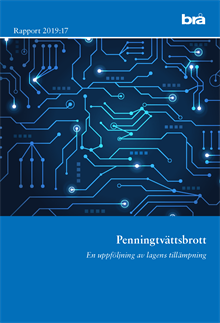 Penningtvättsbrott. En uppföljning av lagens tillämpning. Brå rapport 2019:
