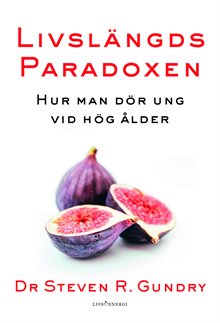 Livslängdsparadoxen : hur man dör ung vid hög ålder