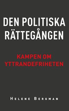 Den politiska rättegången : kampen om yttrandefriheten